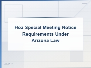 Arizona Hoa Special Meeting Notice Requirements